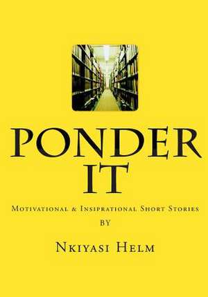 Ponder It de Miss Nkiyasi L. Helm