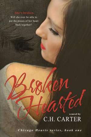 Broken Hearted de C. H. Carter