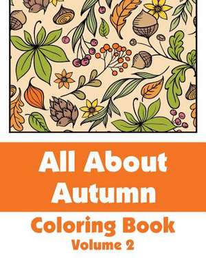 All about Autumn Coloring Book (Volume 2) de Various