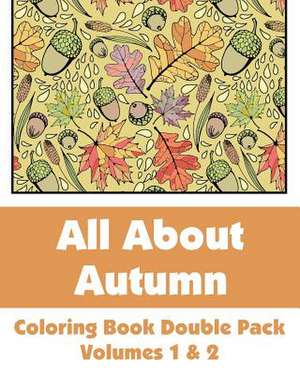 All about Autumn Coloring Book Double Pack (Volumes 1 & 2) de Various