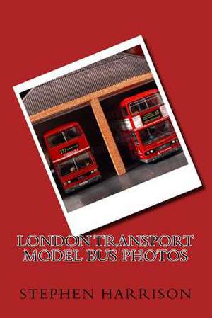 London Transport Model Bus Photos de MR Stephen Harrison