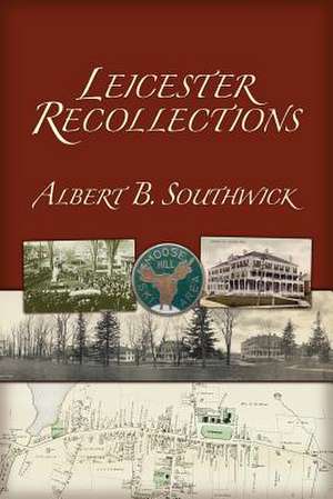 Leicester Recollections de Southwick, Albert B.