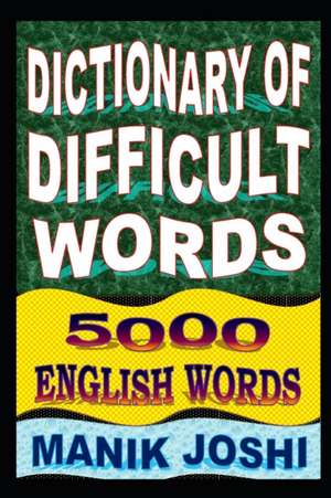 Dictionary of Difficult Words de MR Manik Joshi