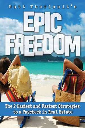 Epic Freedom de Matt Theriault