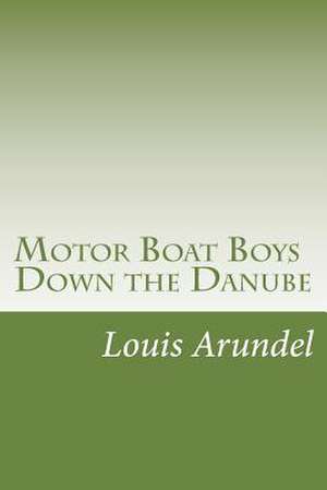 Motor Boat Boys Down the Danube de Louis Arundel