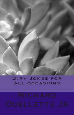 Diry Jokes for All Occastions de Richard Ouellette Jr