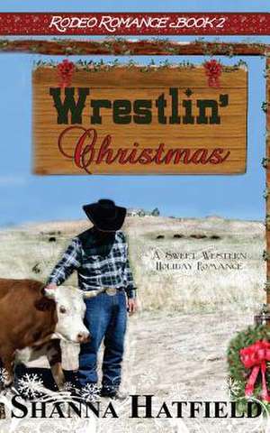 Wrestlin' Christmas de Shanna Hatfield