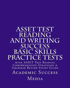 Asset Test Reading and Writing Success Basic Skills Practice Tests de Academic Success Media