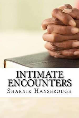 Intimate Encounters de Sharnik Hansbrough