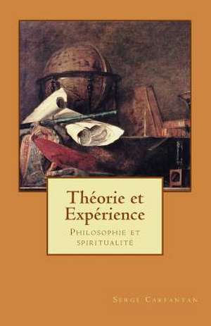 Theorie Et Experience de Serge Carfantan