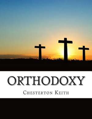 Orthodoxy de Chesterton Gilbert Keith