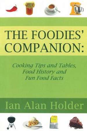 The Foodies Companion de Ian Alan Holder