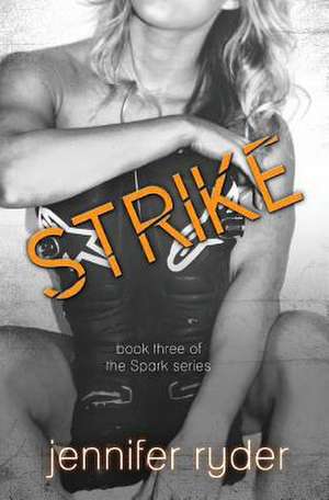 Strike (Spark Series #3) de Jennifer Ryder