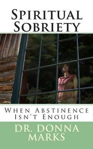 Spiritual Sobriety de Dr Donna Marks