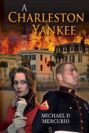 A Charleston Yankee de Michael D. Mercurio