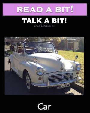 Read a Bit! Talk a Bit! Car de Gunilla Denton-Cook