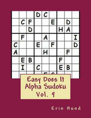 Easy Does It Alpha Sudoku Vol. 9 de Erin Hund