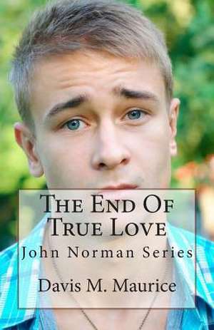 The End of True Love de Davis M. Maurice