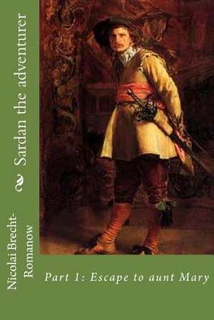 Sardan the Adventurer de Nicolai F. Brecht-Romanow