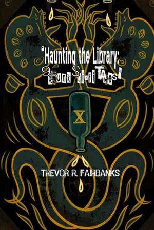 Haunting the Library de Trevor R. Fairbanks