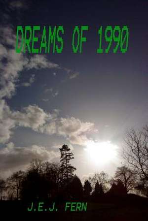 Dreams of 1990 de J. E. J. Fern