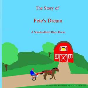 The Story of Pete's Dream de R. C. Landrum