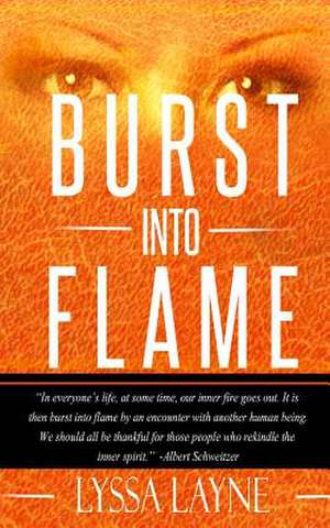 Burst Into Flame de Lyssa Layne