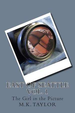 East of Seattle de M. K. Taylor