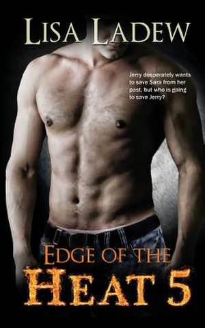 Edge of the Heat 5 de Lisa Ladew