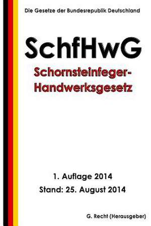 Schornsteinfeger-Handwerksgesetz - Schfhwg de G. Recht