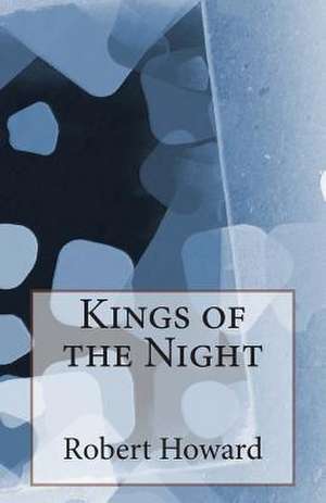 Kings of the Night de Robert Ervin Howard