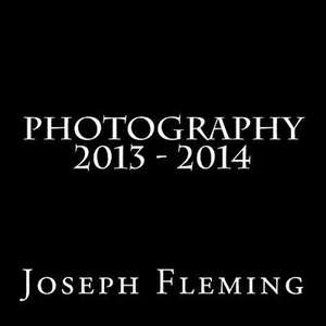 Photography 2013 - 2014 de Joseph Fleming