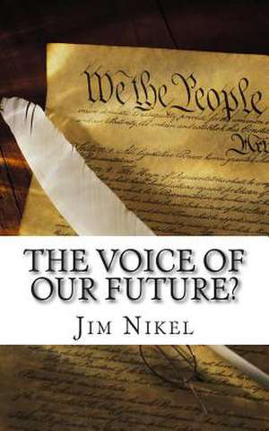 The Voice of Our Future? de Jim Nikel