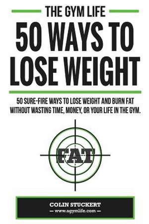 50 Ways to Lose Weight de Colin Stuckert