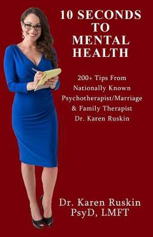 10 Seconds to Mental Health de Dr Karen Ruskin