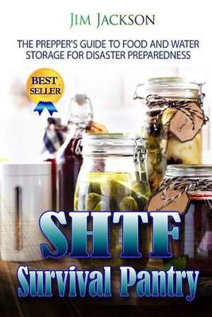 Shtf Survival Pantry de Jim Jackson