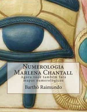 Numerologia Marlena Chantall de Bartho Raimundo