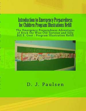 Introduction to Emergency Preparedness for Children Program Illustrations Refill de D. J. Paulsen