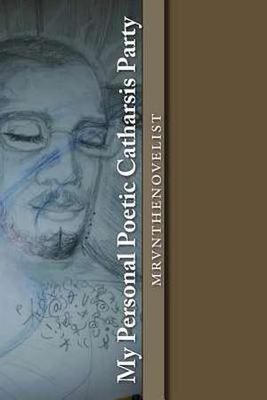 My Personal Poetic Catharsis Party de Marvin Bell