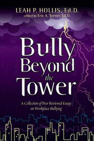 Bully Beyond the Tower 2014 de Leah P. Hollis Ed D.