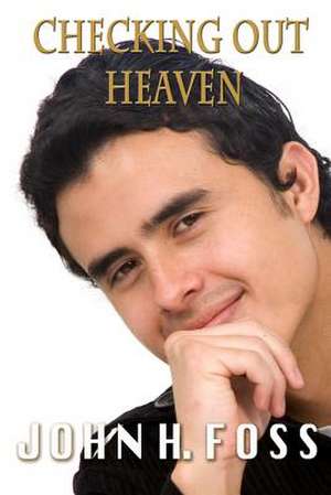 Checking Out Heaven de John H. Foss