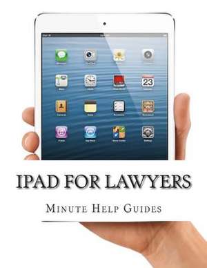 iPad for Lawyers de Minute Help Guides