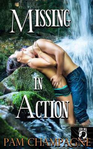 Missing in Action de Pam Champagne