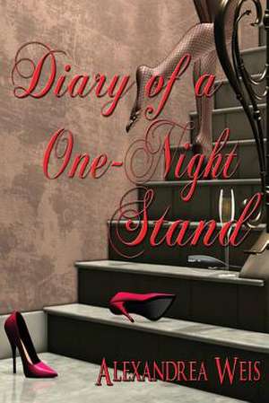 Diary of a One-Night Stand de Alexandrea Weis