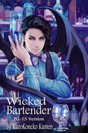 Wicked Bartender Pg-13 Version de Kurokoneko Kamen