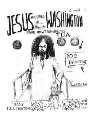 Jesus Arrives in Washington Volume II de Dr Frank R. Mark