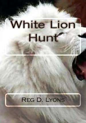 White Lion Hunt de MR Reg D. Lyons