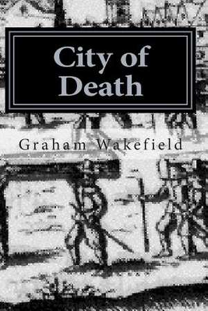 City of Death de Graham Wakefield