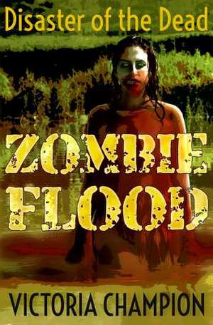 Zombie Flood de Victoria Champion