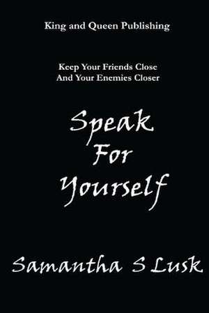 Speak for Yourself de Samantha S. Lusk